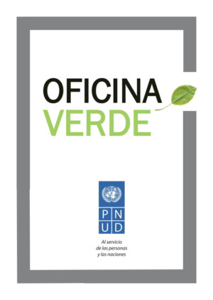 Guía de Oficina Verde Programa de Naciones Unidas para el Desarrollo